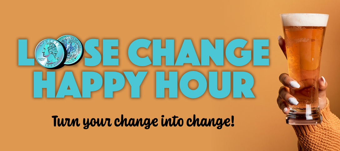 Loose Change Happy Hour