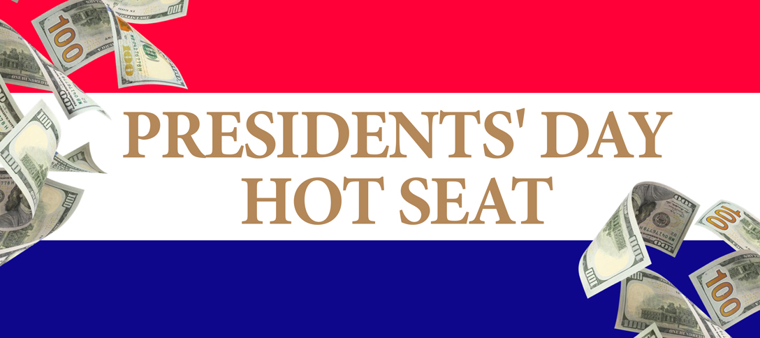President's Day Hot Seat